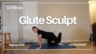 10 Minute Glute Sculpt | At Home, No Equipment, Beginner Friendly