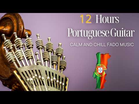 👉 12 Hours of Acoustic Portuguese Guitar 🎶 | Relaxing and Chill Fado Music