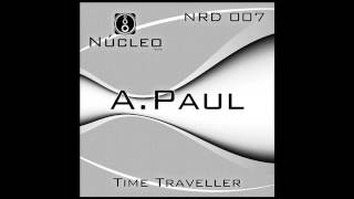 A.Paul - Time Traveller (Original Mix) [NUCLEO RECORDS]