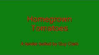 Homegrown Tomatoes  by Guy Clark