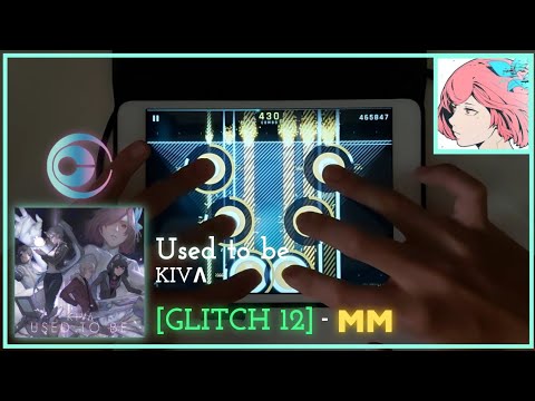 [Cytus II] Used to be [GLITCH 12] - MM (TP 99.45)