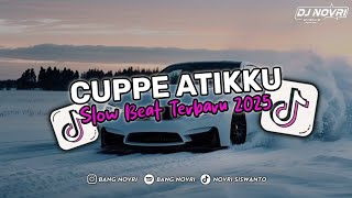 Download lagu DJ CUPPE ATIKKU | SLOW BEAT TERBARU 2026🎵Dj Novri🎵 mp3