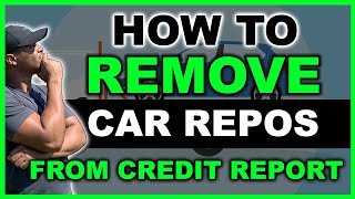 How to Remove Repossession From My Credit Report 2022 | Step by Step