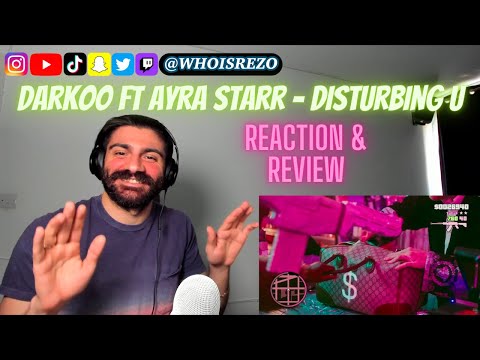 UK Rap Fan REACTS to DARKOO ft AYRA STARR - Disturbing U [REACTION&REVIEW] WHO IS REZO