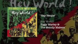 Say People - Ziggy Marley &amp; The Melody Makers | Hey World! (1986)