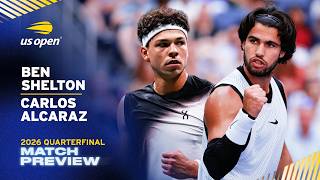 Ben Shelton vs. Carlos Alcaraz Match Preview | 2026 US Open Quarterfinal