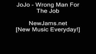 JoJo - Wrong Man For The Job  (NEW 2009)