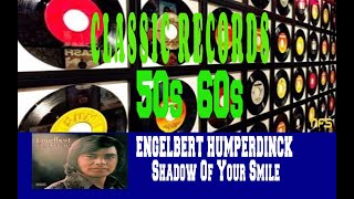 ENGELBERT HUMPERDINCK - SHADOW OF YOUR SMILE