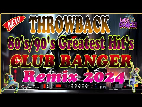 NONSTOP 80'S 90'S GREATEST HITS CLUB BANGER REMIX 2024🔥 ~THRUBACK LATEST HITS 💥