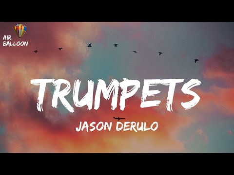 Jason Derulo - Trumpets (Lyrics)