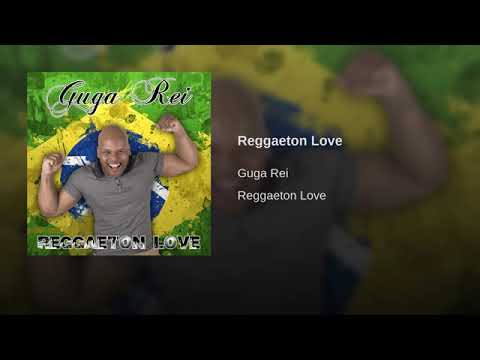 Guga Rei - Reggaeton Love