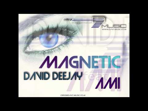 Клип David DeeJay feat. AMI - Magnetic (Radio Edit)