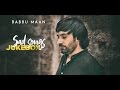 Babbu Maan - Sad Songs | Audio Jukebox