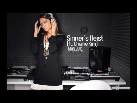 Sinner's Heist - Blah Blah (ft. Charlie Kim)