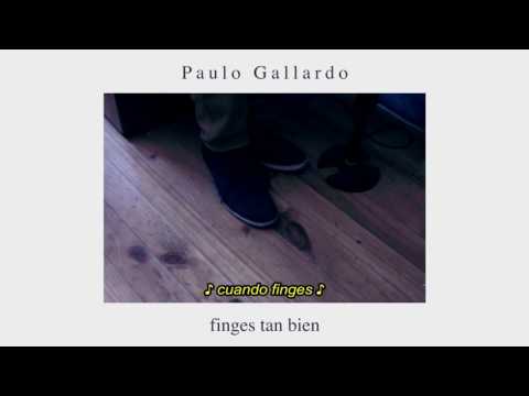 Paulo Gallardo - Finges tan bien (acústico)