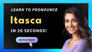 How to pronounce Itasca