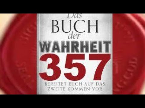 Das Buch der Wahrheit, Botschaft Nr 357