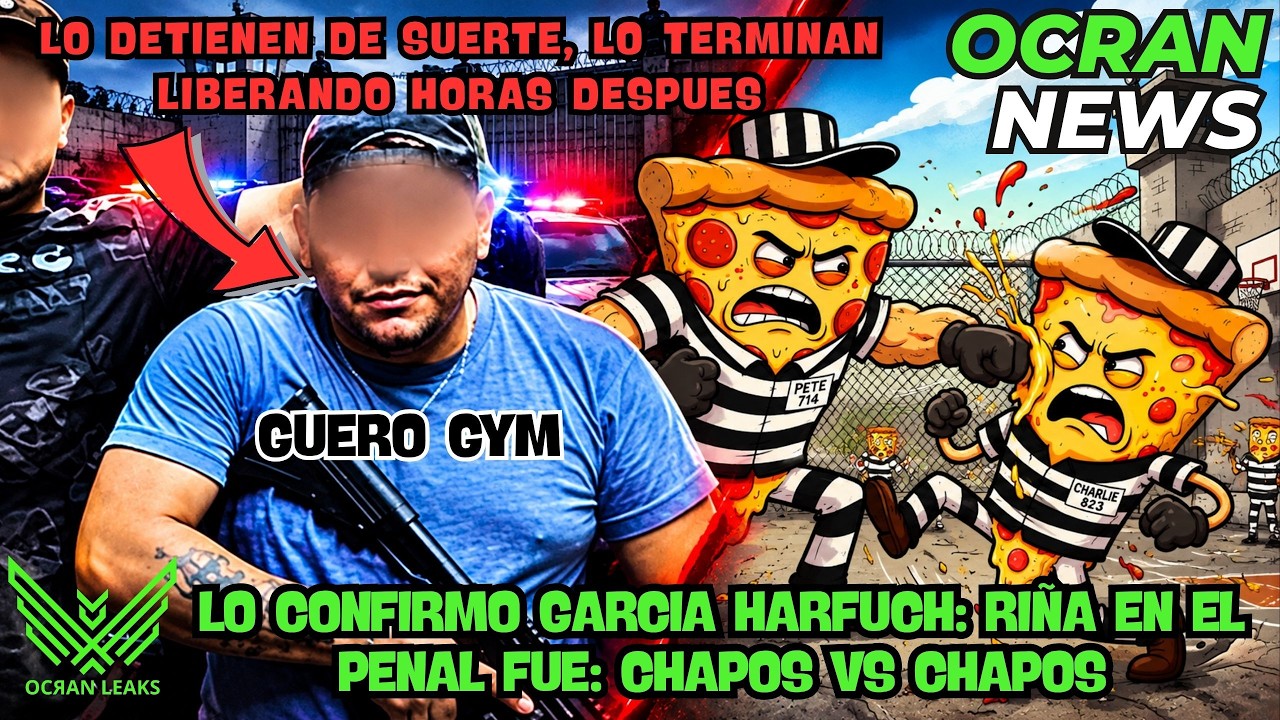 Detienen a "GueroGym" Lo liberan Horas despues / Harfuch Lo confirma! Riña en penal fue CH🍕 VS CH🍕