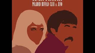 Polaroid Buffalo Club ft. Juno - Ladybird (Nancy Sinatra / Lee Hazlewood cover)