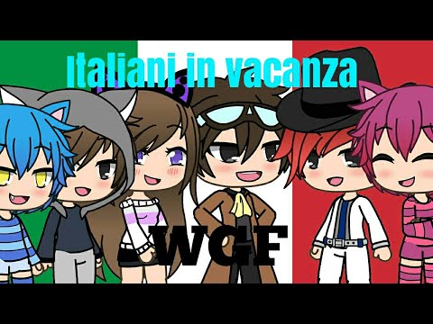 Italiani in vacanza //gacha life\\ [GLMV] {WGF}