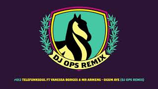 Telefunksoul ft Vanessa Borges & Mr Armeng - Ogum Ayê (DJ Ops Remix) (2018)