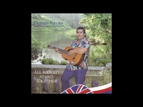 Dennis Pavao - All Hawai'i Stands Together