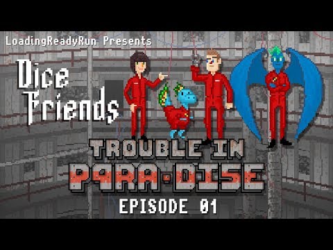Dice Friends - Trouble in P4RA-DI5E Ep1