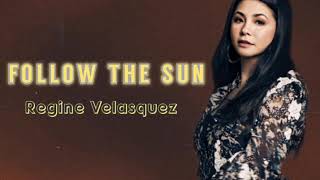 Follow The Sun - Regine Velasquez