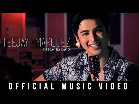 Teejay Marquez - Di Magbabago ( Official Music Video)