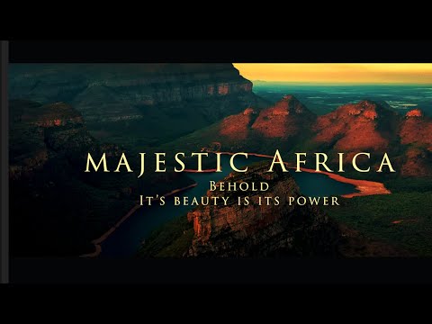 MAJESTIC AFRICA Behold It’s beauty is its power Enduring Hope