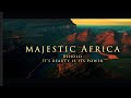 MAJESTIC AFRICA Behold It S Beauty Is Its Power Enduring Hope