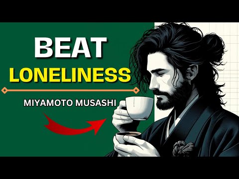 How Miyamoto Musashi Figured Out Loneliness | Philosophies Revived