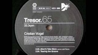 Cristian Vogel - (Don't) Take More (Jamie Lidell Remix)