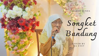 Download lagu Songket Bandung (Dede winingsih) || cover by ma eyet #maeyetchannel  mp3