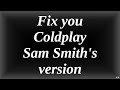 Piano Karaoke - Fix You Coldplay - Sam Smith's version