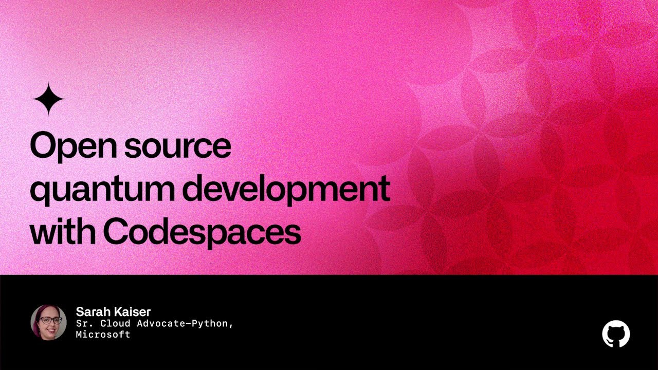 Open source quantum development with Codespaces - Universe 2022