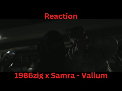Diese Hook!🔥Reaction: 1986zig x Samra - Valium (Offizielles Musikvideo)