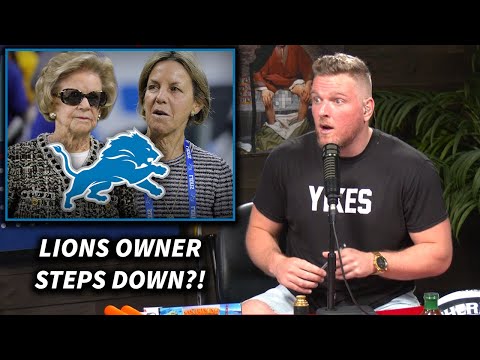 Pat McAfee Reacts To The Lions Owner Martha Ford Stepping Down