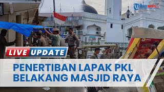 Jualan hingga ke Badan Jalan, Satpol PP Banda Aceh Tertibkan Lapak Pedagang di Belakang Masjid Raya