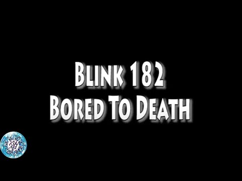Bored To Death - Blink-182