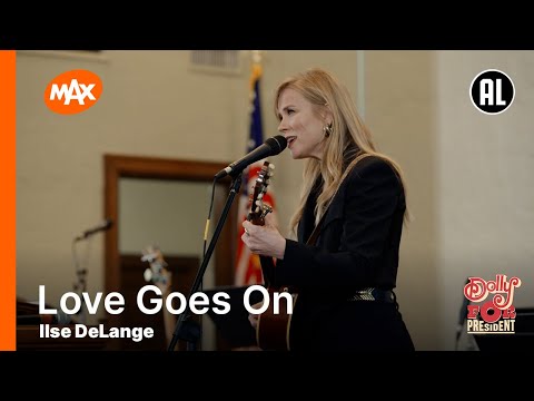 Ilse DeLange - Love Goes On | DOLLY FOR PRESIDENT
