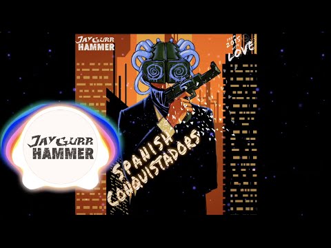 JayGurr Hammer - Spanish Conquistadors (Original Mix)