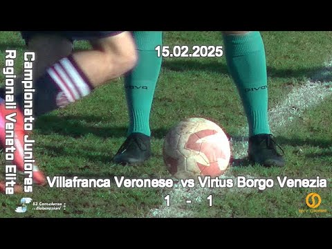 CAMPIONATO REGIONALE JUNIORES U19 ELITE VENETO – VILLAFRANCA V.SE vs VIRTUS BORGO VENEZIA 15.02.2025