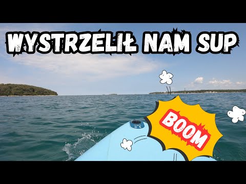 Nasza deska SUP wybuchła | 3 kempingi z perspektywy Morza Adriatyckiego | Ostatni raz pływamy na SUP