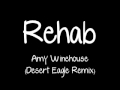 Amy Winehouse Rehab Desert Eagle Remix 
