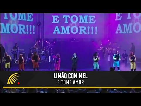 Limão Com Mel - E Tome Amor - Turnê E Tome Amor (Ao Vivo)