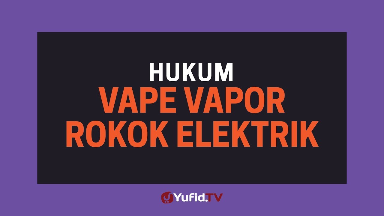Hukum Vape Vapor Rokok Elektrik - Poster Dakwah Yufid TV
