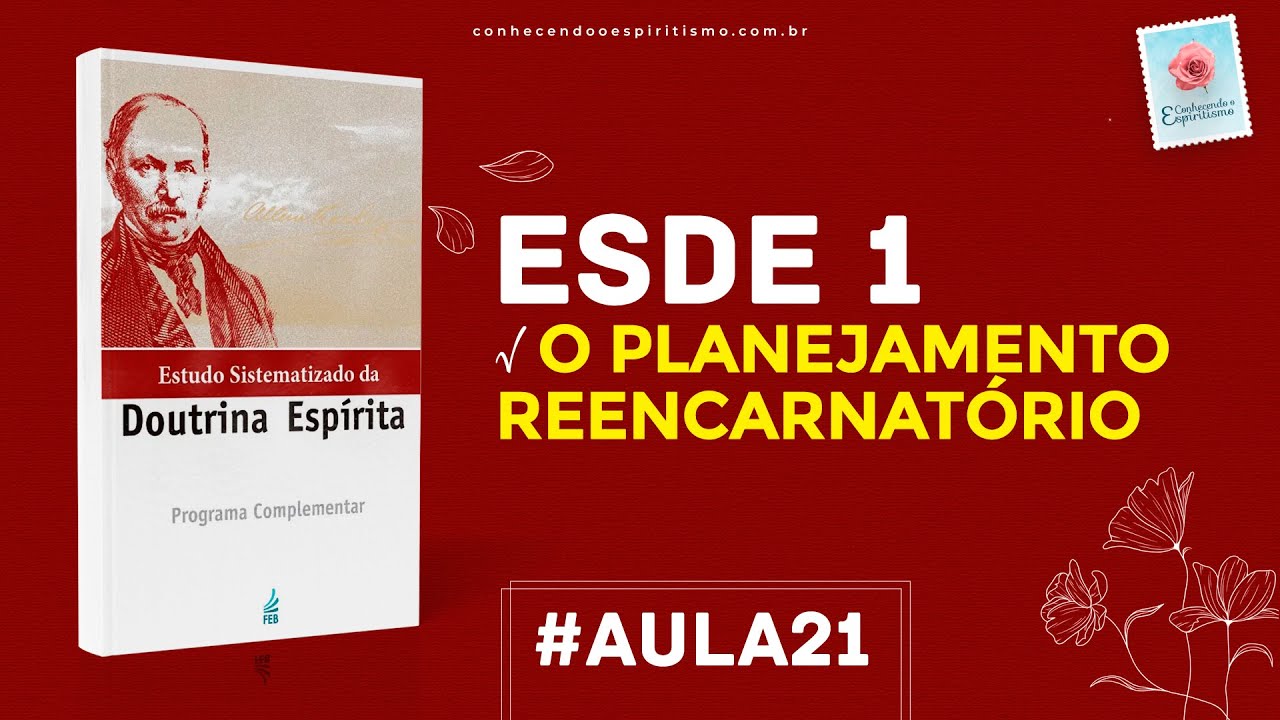 Aula 21 - ESDE 1 - O planejamento reencarnatório