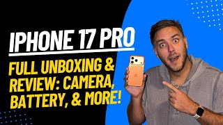iPhone 17 Pro Unboxing & Review