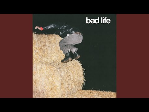 Bad Life